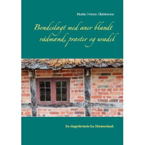 Bondeslgt med aner blandt rdmnd, prster og uradel En slgtshistorie fra Himmerland