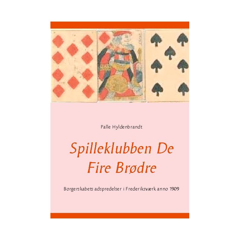Spilleklubben De Fire Brdre Borgerskabets adspredelser i Frederiksvrk anno 1909