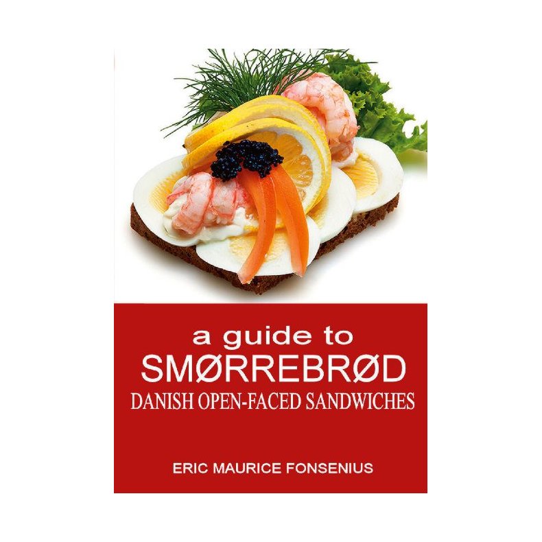 a guide to Smrrebrd Danish Open-faced Sandwiches