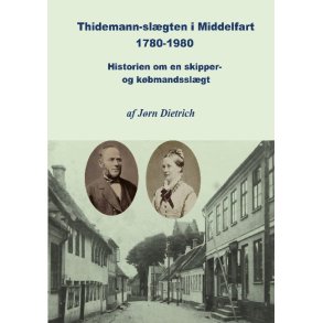 Thidemann-slgten i Middelfart 1780-1980 Historien om en skipper- og kbmandsslgt