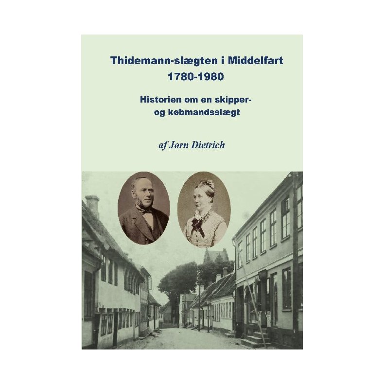 Thidemann-slgten i Middelfart 1780-1980 Historien om en skipper- og kbmandsslgt