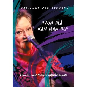 Hvor bl kan man bli' Fem r med tekster til bluesmusik