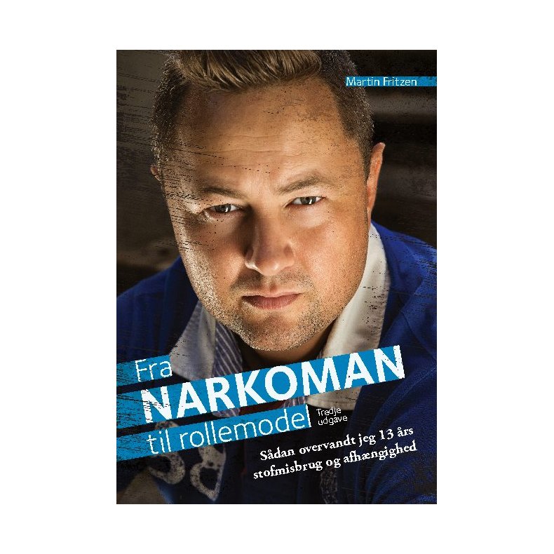 Fra Narkoman til Rollemodel - Sdan overvandt jeg 13 rs stofmisbrug