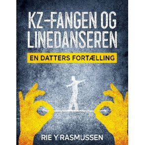 Kz-fangen og linedanseren - en datters fortlling