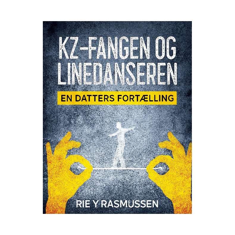 Kz-fangen og linedanseren - en datters fortlling