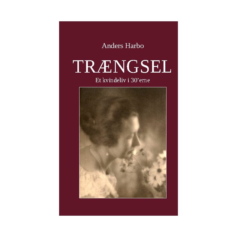 Trngsel Et kvindeliv i 30'erne