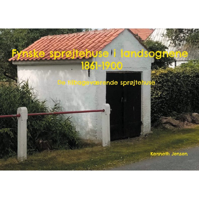 Fynske sprjtehuse i landsognene 1861-1900 De tilbagevrende sprjtehuse