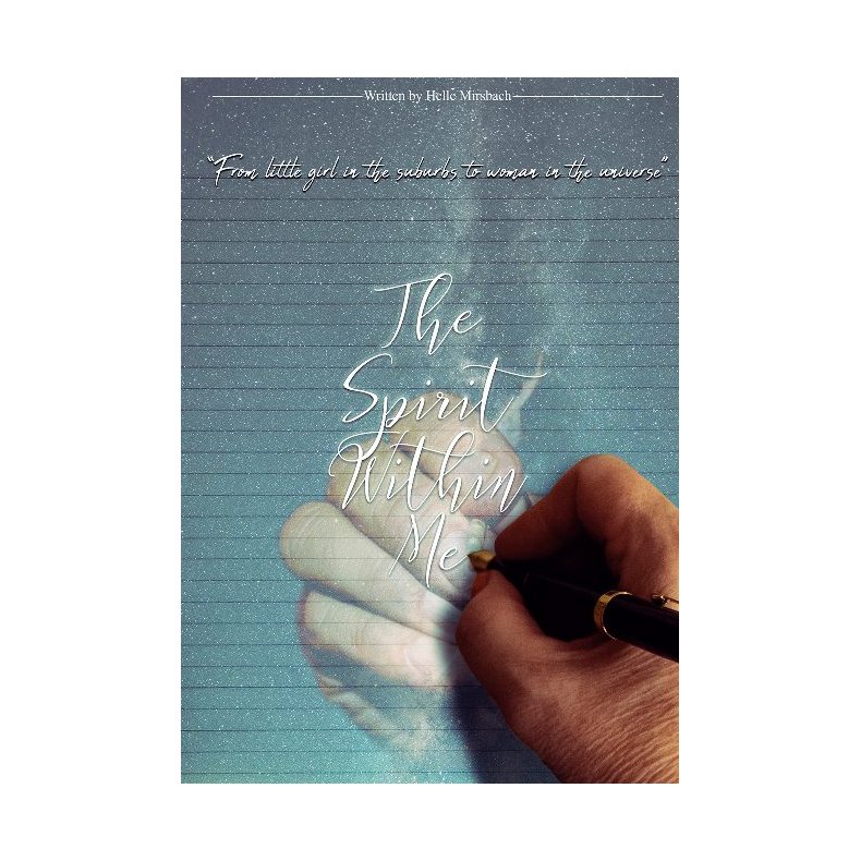 The spirit within me From little girl in the suburbs to woman in the universe