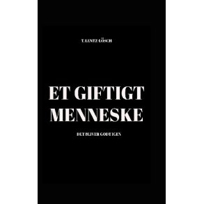 Et giftigt menneske Det bliver godt igen