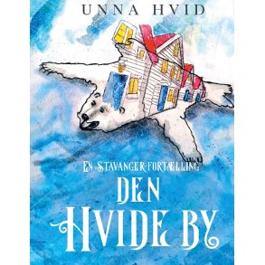 Den Hvide By En Stavanger-fortlling