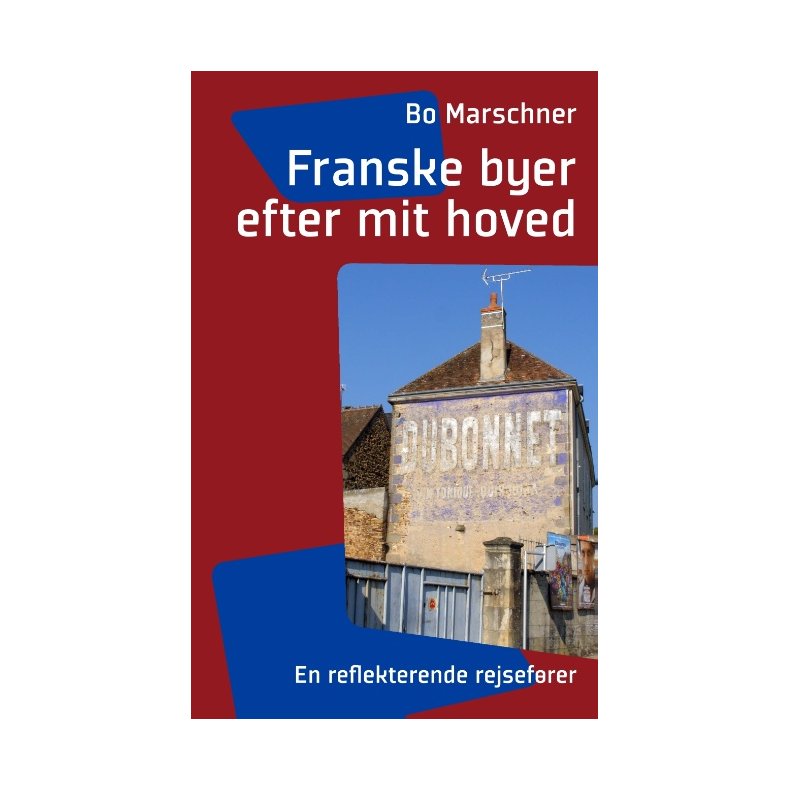 Franske byer efter mit hoved En reflekterende rejsefrer