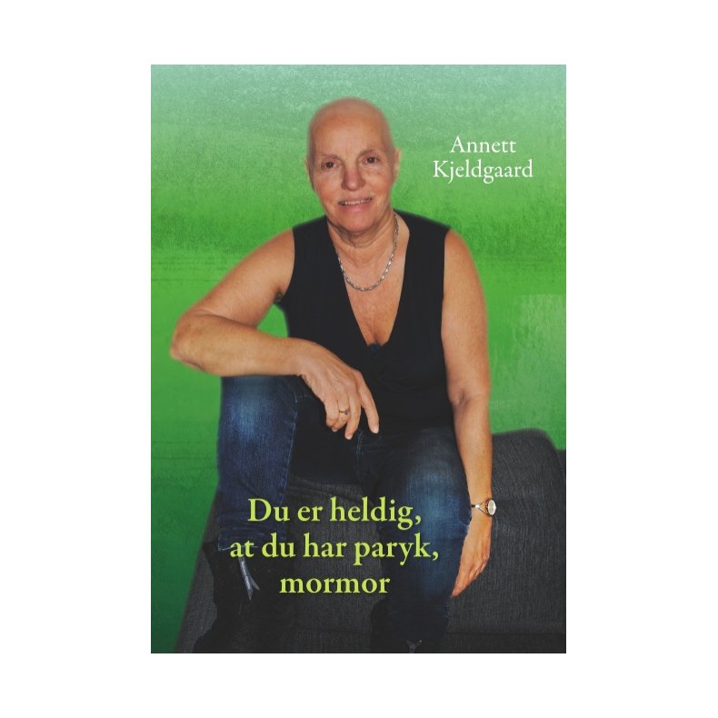 Du er heldig, at du har paryk, mormor 