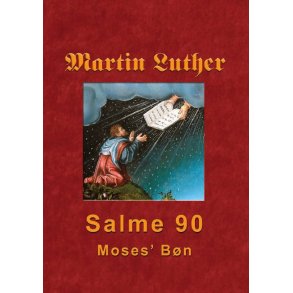 Martin Luther - Salme 90 Moses' Bn