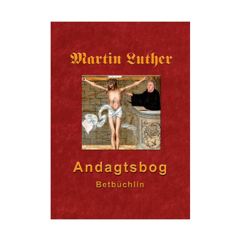 Martin Luthers Andagtsbog Betbchlin 1545