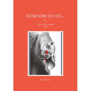 Kom som du er.... ....Min indre rejse med Jesus