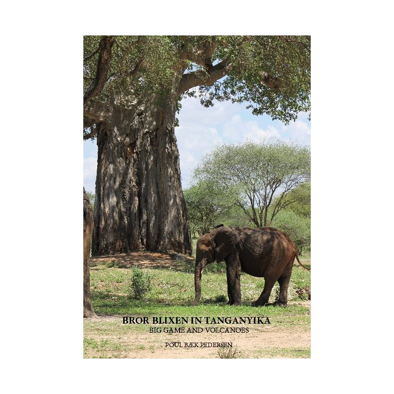 Bror Blixen in Tanganyika Big Game and Volcanoes