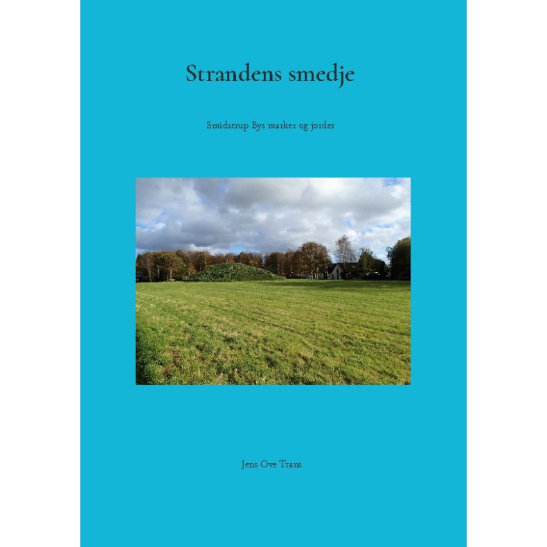 Strandens smedje Smidstrup Bys marker og jorder