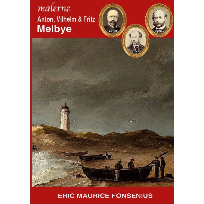 Anton, Vilhelm & Fritz Melbye 