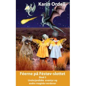 Ferne p Fstvslottet Bind 3 Underjordiske eventyr og andre magiske verdener