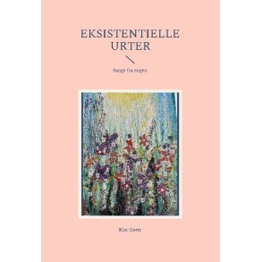 Eksistentielle urter Sange fra engen