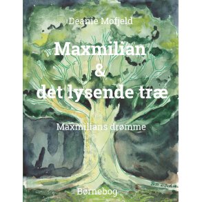 Maxmilian & det lysende tr Maxmilians drmme