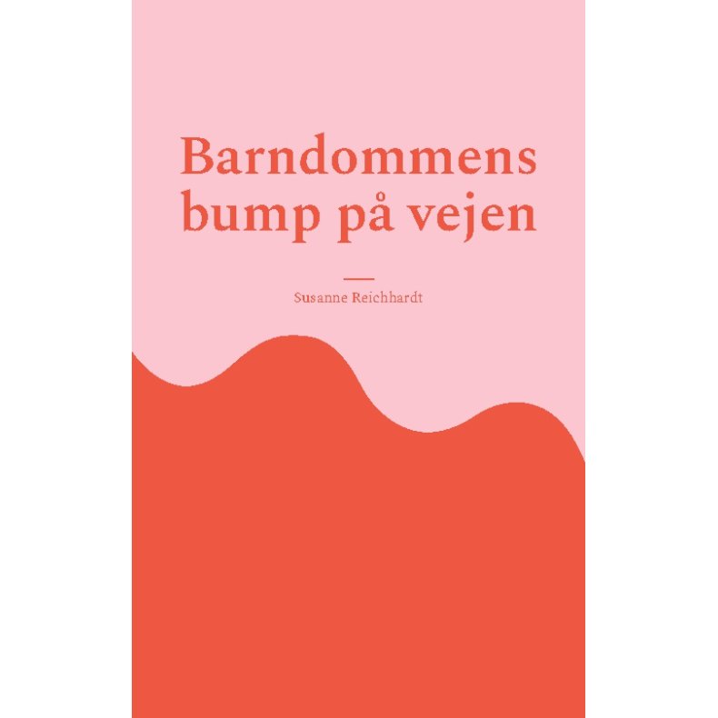 Barndommens bump p vejen En lrerig og tilgivende proces
