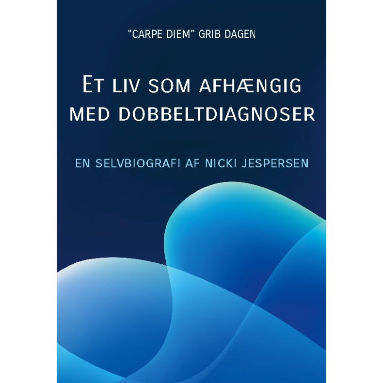 Et liv som afhngig med dobbeltdiagnoser Min livshistorie
