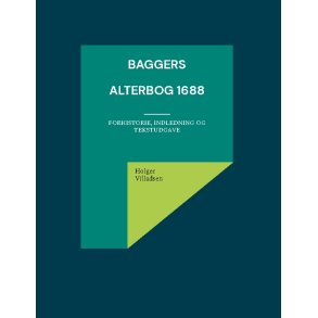 Baggers Alterbog 1688 Forhistorie, indledning og tekstudgave