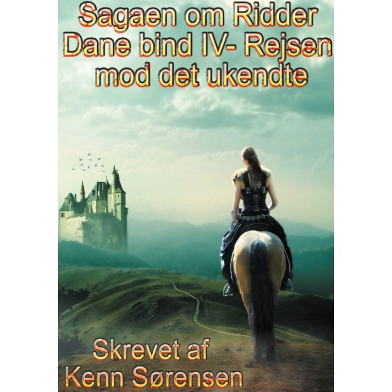 Sagaen om Ridder Dane bind IV Rejsen mod det ukendte