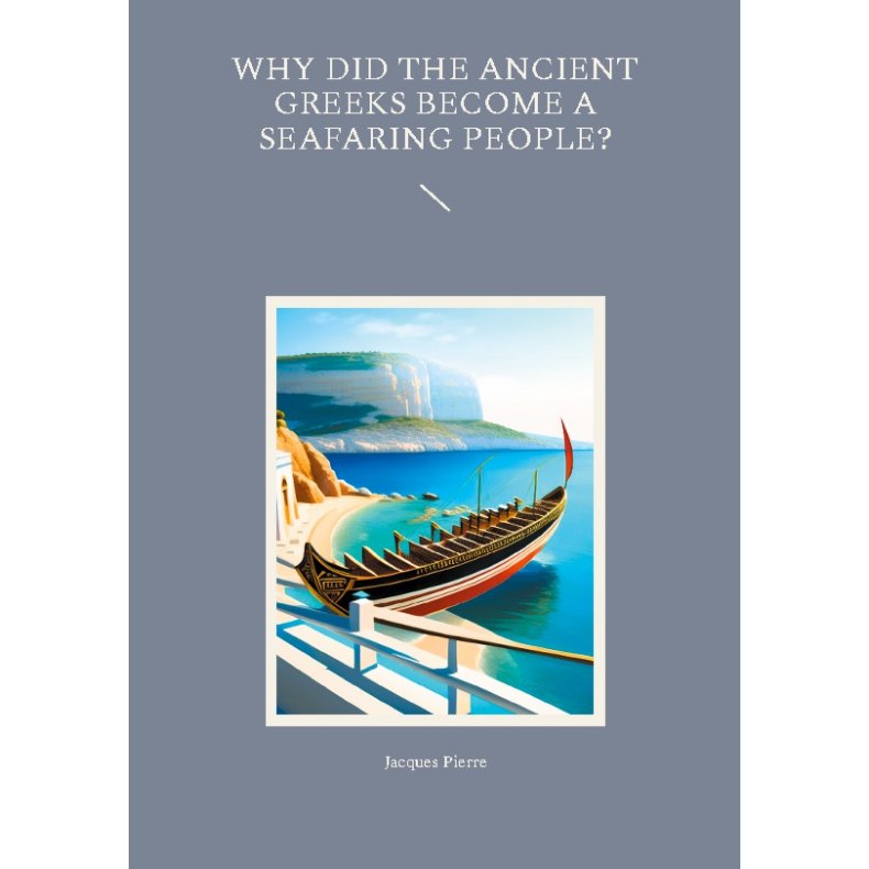 Why Did the Ancient Greeks Become a Seafaring People? 