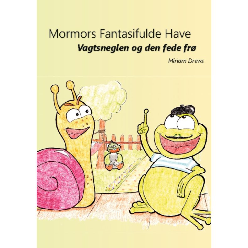 Vagtsneglen og den fede fr Mormors Fantasifulde Have