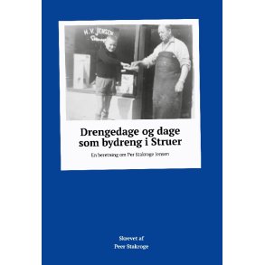 Drengedage og dage som bydreng i Struer En beretning om Per Stakroge Jensen