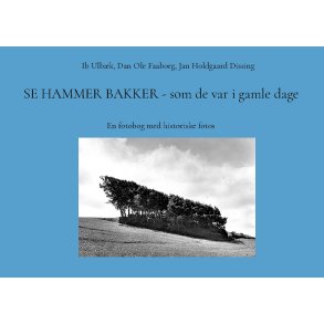 Se Hammer Bakker - som de var i gamle dage En fotobog med historiske fotos