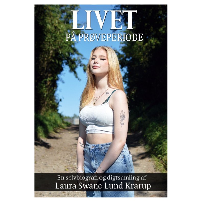Livet p prveperiode en selvbiografi og digtsamling