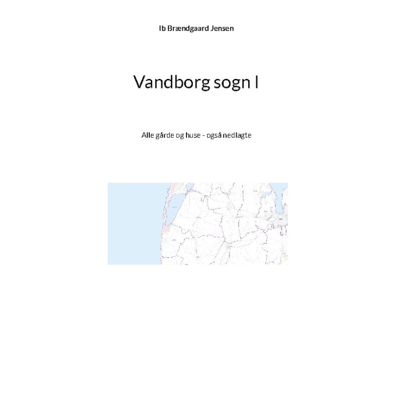 Vandborg sogn I Alle grde og huse - ogs nedlagte