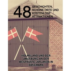 48 Geschichten, schne Orte und kostenlose Attraktionen Holmsland und der Umgebung an der Westkste Jtlands in Dnemark
