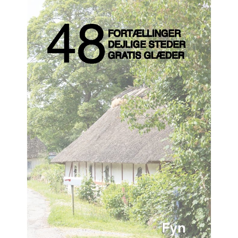 48 fortllinger, dejlige steder og gratis glder Fyn