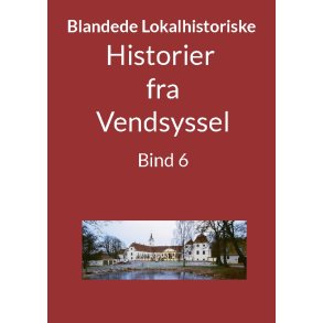 Historier fra Vendsyssel - Bind 6 Bind 6