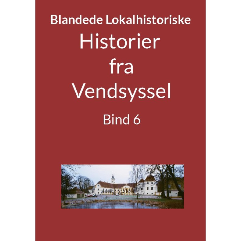 Historier fra Vendsyssel - Bind 6 Bind 6