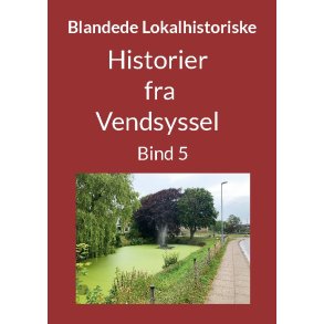 Historier fra Vendsyssel - Bind 5 Bind 5