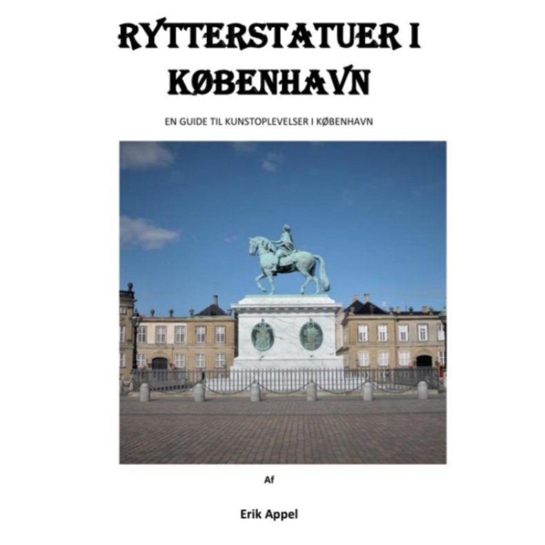 Rytterstatuer i Kbenhavn En gguide til kunstoplevelser i Kbenhavn