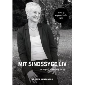 Mit Sindssyge Liv En biografi til hjlp og indsigt