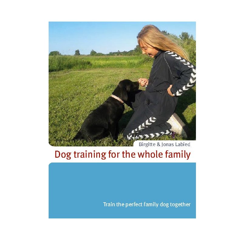Dog training for the whole family Train the perfect family dog together