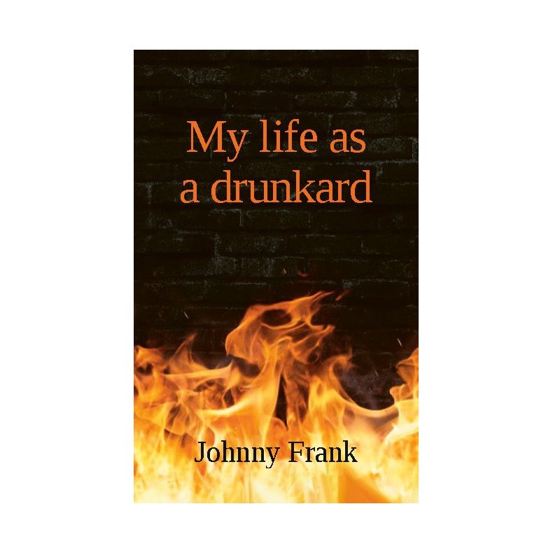 My life as a drunkard 
