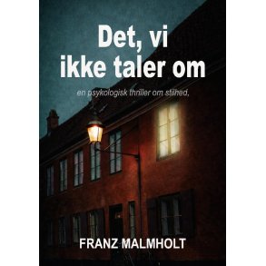 Det, vi ikke taler om en psykologisk thriller om stilhed, kontrol og afvigelse