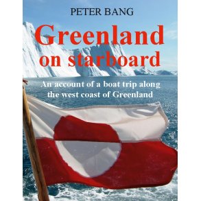 Greenland on starboard - An account of a boat trip along the west coast of Greenland