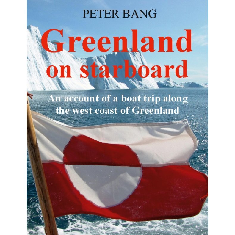 Greenland on starboard - An account of a boat trip along the west coast of Greenland