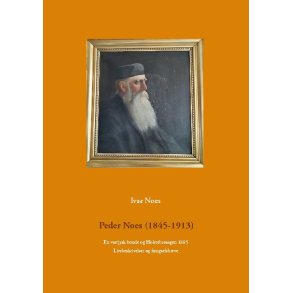 Peder Noes (1845-1913) En vestjysk bonde og Holstebrosagen 1885