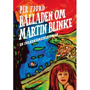 Balladen om Martin Blinke En folkekomedieroman