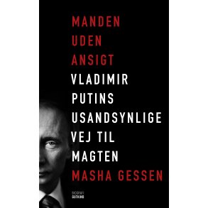 Manden uden ansigt - Vladimir Putins usandsynlige vej til magten 
